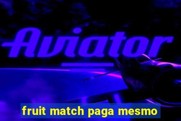 fruit match paga mesmo